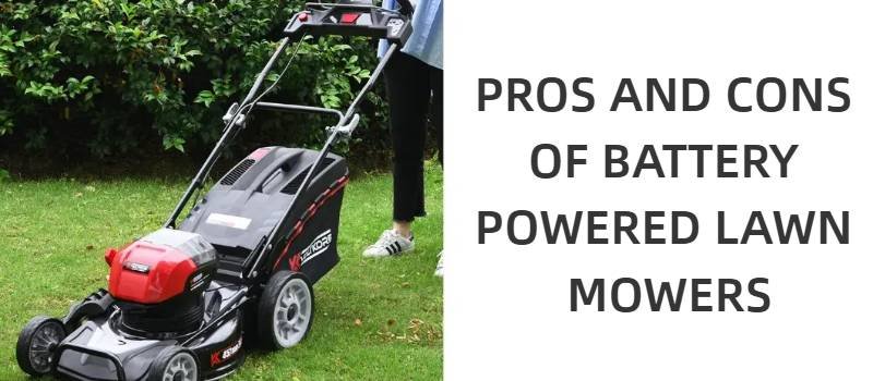 ak power pros and cons of battery powered lawn mowers